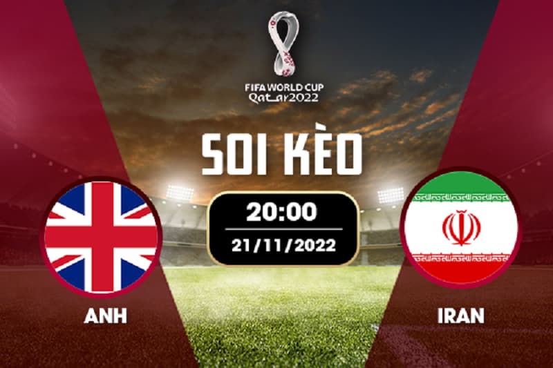 Soi kèo trận đấu giữa Anh vs Iran